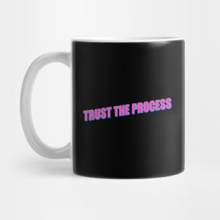 Trust The Process Mug